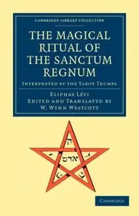 The Magical Ritual of the Sanctum Regnum: Interpreted by the Tarot Trumps L VI, Liphas — photo 2
