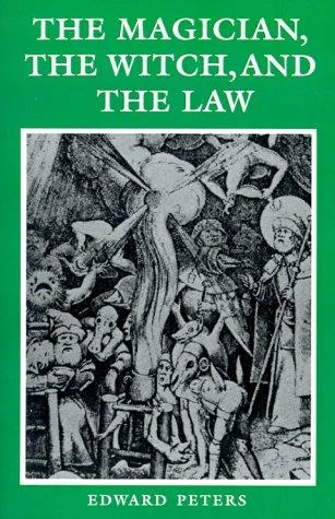 The Magician, the Witch, and the Law - Ingram Academic Peters, Edward
