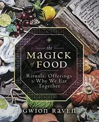 The Magick of Food: Rituals, Offerings & Why We Eat Together — photo 2