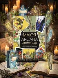 The Major Arcana Anthology: 22 Tarot Experts Share Their Stories — photo 1