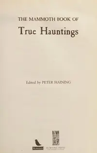 The Mammoth Book of True Hauntings (UK) Haining, Peter — photo 2