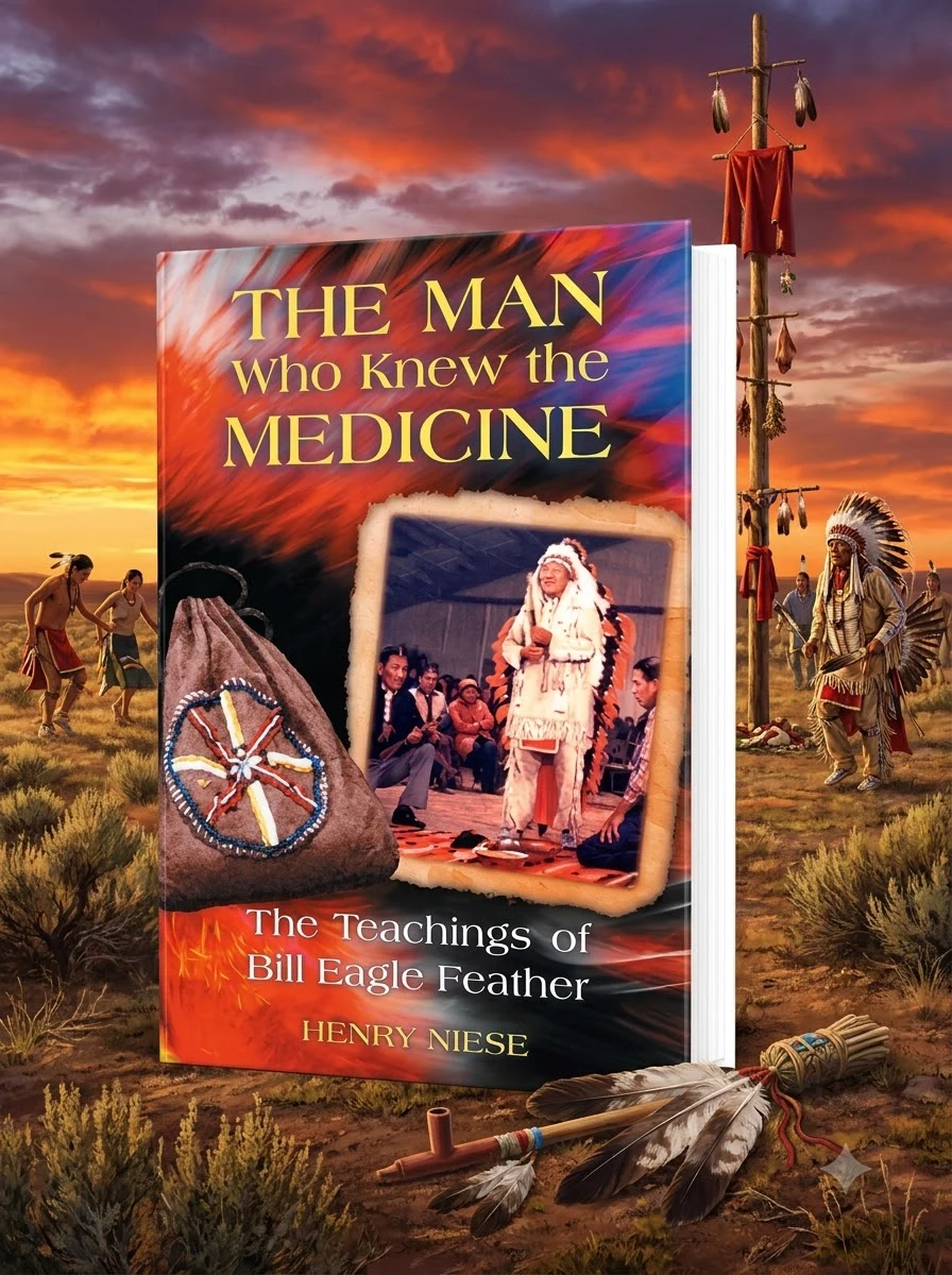 The Man Who Knew the Medicine: The Teachings of Bill Eagle Feather (Original)