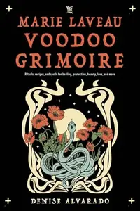 The Marie Laveau Voodoo Grimoire: Rituals, Recipes, and Spells for Healing, Protection, Beauty, Love, and More — photo 2