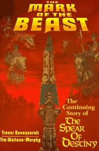 The Mark of the Beast: The Continuing Story of the Spear of Destiny — photo 2