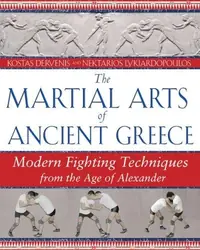 The Martial Arts of Ancient Greece: Modern Fighting Techniques from the Age of Alexander — photo 2