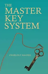 The Master Key System: With an Essay on Charles F. Haanel by Walter Barlow Stevens — photo 2