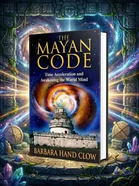 The Mayan Code: Time Acceleration and Awakening the World Mind — photo 1