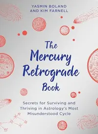 The Mercury Retrograde Book: Secrets for Surviving and Thriving in Astrologys Most Misunderstood Cycle — photo 2