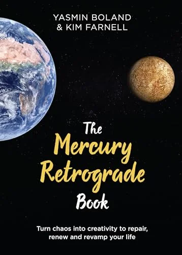 The Mercury Retrograde Book: Turn Chaos Into Creativity to Repair, Renew and Revamp Your Life