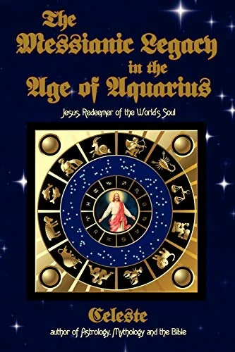 The Messianic Legacy in the Age of Aquarius: Jesus, Redeemer of the World's Soul — photo 3