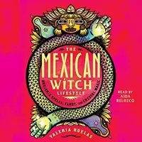 The Mexican Witch Lifestyle: Brujeria Spells, Tarot, and Crystal Magic — photo 2