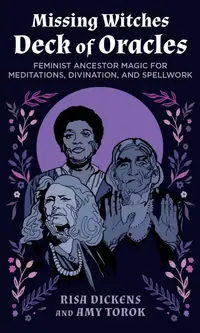 The Missing Witches Deck of Oracles: Feminist Ancestor Magic for Meditations, Divination, and Spellwork — photo 2