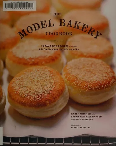The Model Bakery Cookbook: 75 Favorite Recipes from the Beloved Napa Valley Bakery — dewey-pub:Chronicle Books