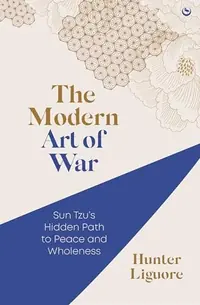 The Modern Art of War: Sun Tzu's Hidden Path to Peace and Wholeness — photo 2