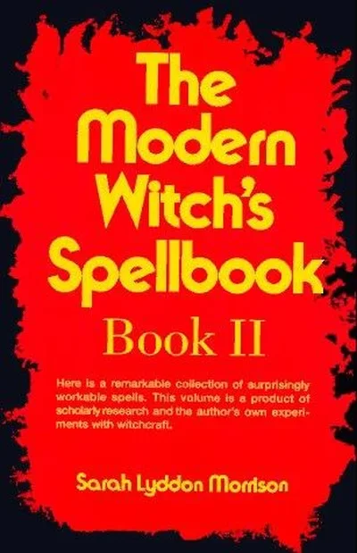 The Modern Witch's Spellbook: Book ll Morrison, Sara