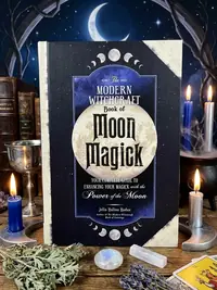 The Modern Witchcraft Book of Moon Magick: Your Complete Guide to Enhancing Your Magick with the Power of the Moon Halina Hadas, Julia — photo 1
