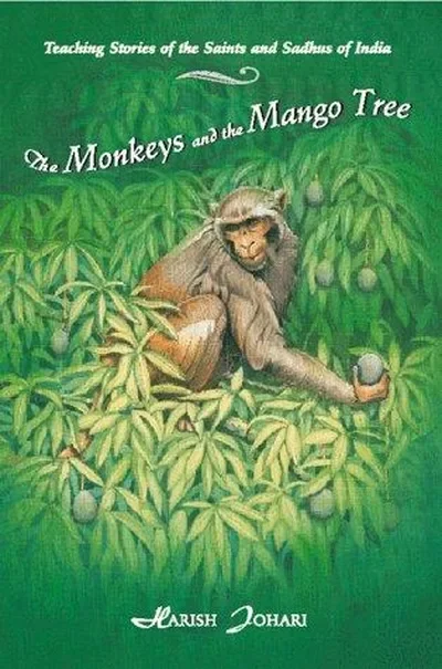 The Monkeys and the Mango Tree: Teaching Stories of the Saints and Sadhus of India — dewey-pub:Inner Traditions