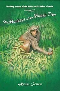 The Monkeys and the Mango Tree: Teaching Stories of the Saints and Sadhus of India — photo 2