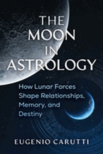 The Moon in Astrology: How Lunar Forces Shape Relationships, Memory, and Destiny — photo 3