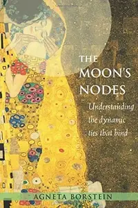 The Moon's Nodes: Understanding the Dynamic Ties That Bind (Revised and Expanded) (Revised) — photo 2