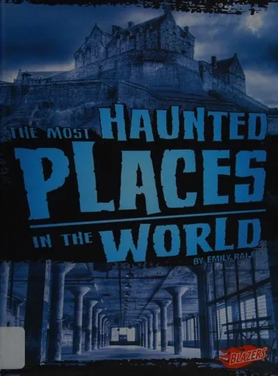The Most Haunted Places in the World Raij, Emily — dewey-133