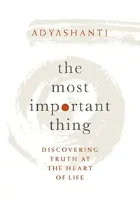 The Most Important Thing: Discovering Truth at the Heart of Life — photo 2