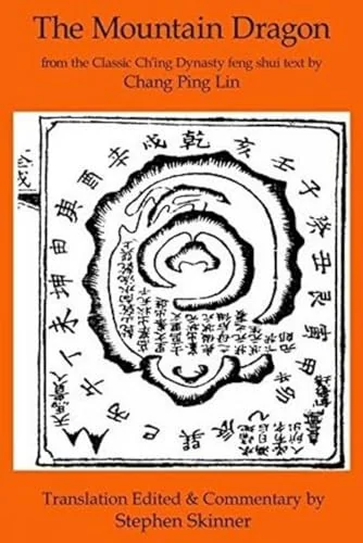 The Mountain Dragon: a Classic Ch'ing Dynasty feng shui text Lin, Chang Ping