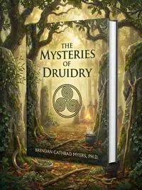The Mysteries of Druidry: Celtic Mysticism, Theory, and Practice (a Training Manual for the Modern-Druid) — photo 1