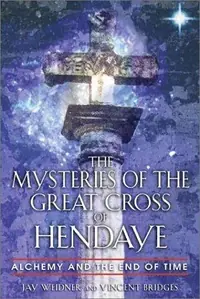 The Mysteries of the Great Cross of Hendaye: Alchemy and the End of Time — photo 2