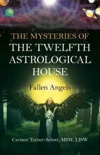 The Mysteries of the Twelfth Astrological House: Fallen Angels — photo 2