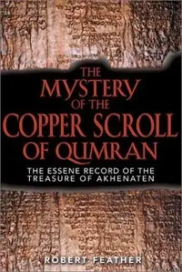 The Mystery of the Copper Scroll of Qumran: The Essene Record of the Treasure of Akhenaten — photo 2