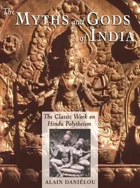 The Myths and Gods of India: The Classic Work on Hindu Polytheism from the Princeton Bollingen Series (New of Hindu Polytheism) Daniélou, Alain — photo 2