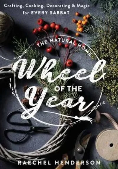 The Natural Home Wheel of the Year: Crafting, Cooking, Decorating & Magic for Every Sabbat — dewey-133