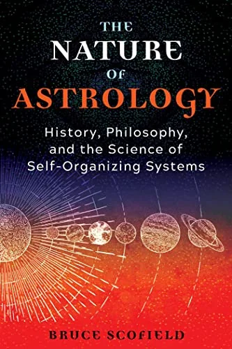 The Nature of Astrology: History, Philosophy, and the Science of Self-Organizing Systems — photo 3