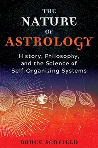 The Nature of Astrology: History, Philosophy, and the Science of Self-Organizing Systems — photo 2