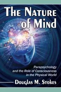 The Nature of Mind: Parapsychology and the Role of Consciousness in the Physical World — photo 2