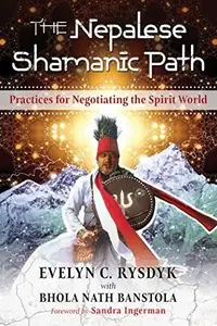 The Nepalese Shamanic Path: Practices for Negotiating the Spirit World — photo 2