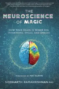 The Neuroscience of Magic: How Your Brain Is Wired for Intentions, Spells, and Dreams — photo 2