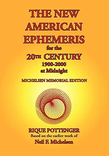 The New American Ephemeris for the 20th Century, 1900-2000 at Midnight (Michelsen Memorial)