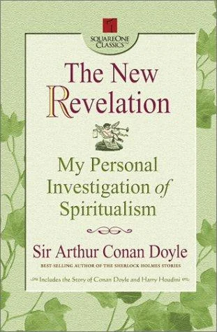 The New Revelation: My Personal Investigation of Spiritualism Doyle, Arthur Conan