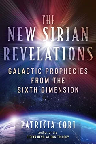 The New Sirian Revelations: Galactic Prophecies from the Sixth Dimension (Edition, New)