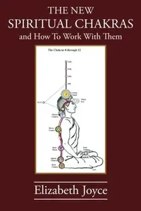 The NEW Spiritual Chakras: and How To Work With Them — photo 2