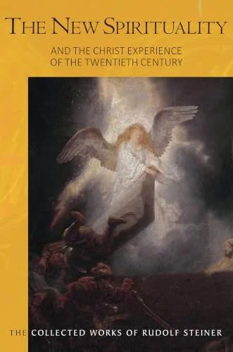 The New Spirituality: And the Christ Experience of the Twentieth Century (Cw 200) Volume 200