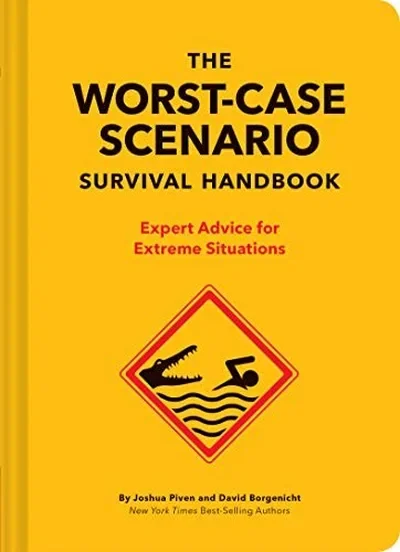 The New Worst-Case Scenario Survival Handbook: Expert Advice for Extreme Situations — dewey-pub:Chronicle Books