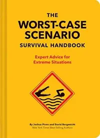 The New Worst-Case Scenario Survival Handbook: Expert Advice for Extreme Situations — photo 2