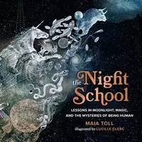 The Night School: Lessons in Moonlight, Magic, and the Mysteries of Being Human — photo 2