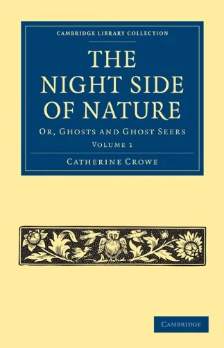 The Night Side of Nature - Volume 1 Crowe, Catherine