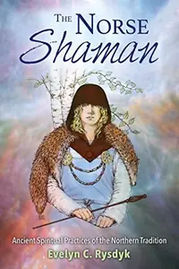The Norse Shaman: Ancient Spiritual Practices of the Northern Tradition — photo 2