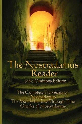 The Nostradamus Reader: The Complete Prophecies and Interpretations