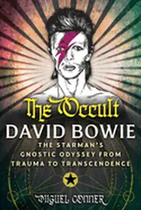 The Occult David Bowie: The Starman's Gnostic Odyssey from Trauma to Transcendence — photo 2
